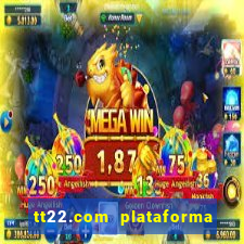 tt22.com plataforma de jogos